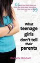 What Teenage Girl's Don't Tell Their Parents, Mitchell Michelle