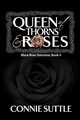 Queen of Thorns and Roses, Suttle Connie