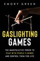 Gaslighting Games, Green Emory
