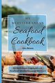 My Mediterranean Seafood Cookbook, Brawn Alex