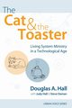 The Cat and the Toaster, Hall Douglas A.
