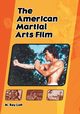 The American Martial Arts Film, Lott M. Ray