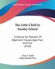 The Little Child In Sunday School, Guild Clara T.