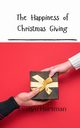 The Happiness of Christmas Giving, Hartman Evelyn