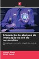 Atenua?o de ataques de inunda?o na IoT do consumidor, Singh Manish