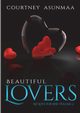 Beautiful Lovers, Asunmaa Courtney