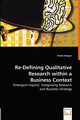 Re-Defining Qualitative Research within a Business Context, Keegan Sheila