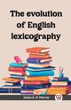 The evolution of English lexicography, Murray James A.H.