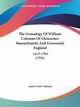 The Genealogy Of William Coleman Of Gloucester, Massachusetts And Gravesend, England, Coleman James Cash