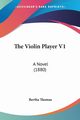 The Violin Player V1, Thomas Bertha