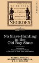 No Slave-Hunting in the Old Bay State, Phillips Wendell
