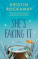 She's Faking It (Original), Rockaway Kristin