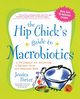 The Hip Chick's Guide to Macrobiotics, Porter Jessica