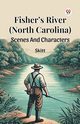 Fisher s River (North Carolina) Scenes And Characters, Skitt Skitt