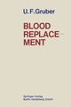 Blood Replacement, Gruber Ulrich F.
