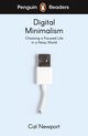 Penguin Readers Level 7: Digital Minimalism (ELT Graded Reader), Newport	 Cal