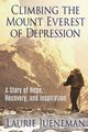Climbing the Mount Everest of Depression, Jueneman Loretta Ann