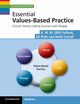 Essential Values-Based Practice, Fulford K. W. M. (Bill)