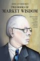 Jesse Livermore's Two Books of Market Wisdom, Wyckoff Richard Demille