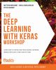 The Deep Learning with Keras Workshop, Moocarme Matthew