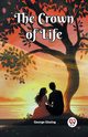 The Crown Of Life, Gissing George