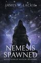 Nemesis Spawned, Lackie James W.