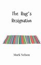 The Rug's Resignation, Nelson Mark