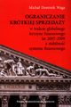 Ograniczanie krtkiej sprzeday w trakcie globalnego kryzysu finansowego lat 2007-2009 a stabilno systemu finansowego, Waga Micha Dominik