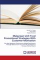 Malaysian Unit Trust Promotional Strategies With Customer Motivation, Yahaya Noordin HJ.