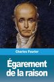 garement de la raison, Fourier Charles