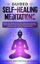 Guided Self-Healing Meditations, Academy Ultimate Meditation
