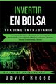 Invertir en Bolsa - Trading Intradiario, Reese David