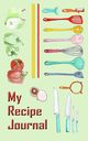 My Recipe Journal, Cartaxo Carol Ann