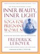 Inner Beauty, Inner Light, Leboyer Frederick