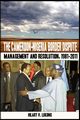 The Cameroon-Nigeria Border Dispute. Management and Resolution, 1981-2011, Lukong Hilary V.