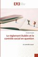 Le r?glement Dublin et le contrle social en question, Kouyat Ousmane