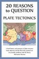 20 Reasons to Question Plate Tectonics, Hughes Ellis