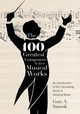 The 100 Greatest Composers and Their Musical Works, Smook Gary A.