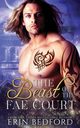 The Beast of the Fae Court, Bedford Erin