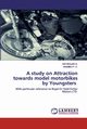 A study on Attraction towards model motorbikes by Youngsters, G. NATARAJAN