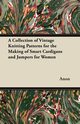 A Collection of Vintage Knitting Patterns for the Making of Smart Cardigans and Jumpers for Women, Anon