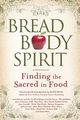 Bread, Body, Spirit, 