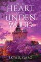 In the Heart of the Linden Wood, Garg Ekta R.