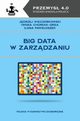 Big data w zarzdzaniu, Wieczorkowski Jdrzej, Chomiak-Orsa Iwona, Paweoszek Ilona