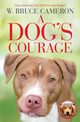 A Dog's Courage, Cameron W. Bruce