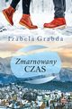 Zmarnowany czas, Grabda Izabela