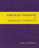 Critical Thinking for College Students, Stratton Jon