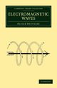 Electromagnetic Waves, Heaviside Oliver