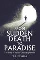 From Sudden Death to Paradise, Dismas T.S.