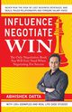 Influence Negotiate Win, Datta Abhishek